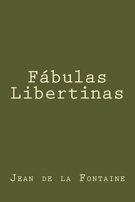 Fabulas Libertinas (Spanish Edition)