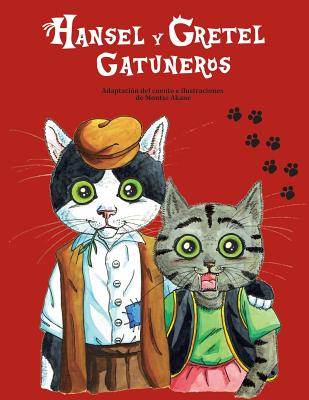 Hansel y Gretel Gatuneros.: Adaptación del clásico de los hermanos Grimm protagonizado por lindos gatitos.