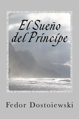 El Sueno del Principe: (de los anales de Mordasov)