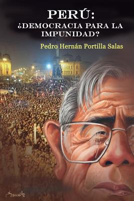 Perú: : ¿Democracia para la impunidad?