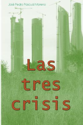 Las tres crisis: cambio climático, pico del petróleo y colapso financiero