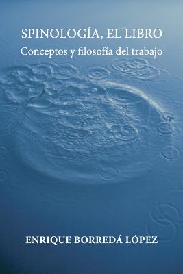 Spinologia, el libro: Conceptos y filosofia del trabajo