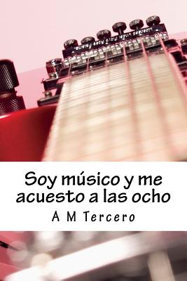 Soy músico y me acuesto a las ocho