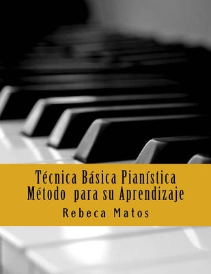 Técnica Básica Pianística. Método para su aprendizaje: Escalas y Arpegios Mayores