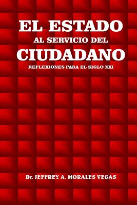 El Estado al Servicio del Ciudadano: Reflexiones para el Siglo XXI