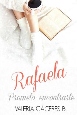 Rafaela. Prometo encontrarte