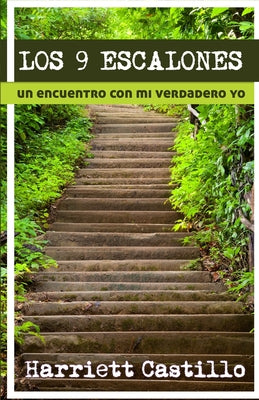 Los 9 escalones: Un Encuentro Con Mi Verdadero Yo