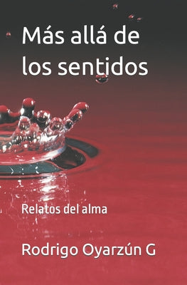 Más allá De los sentidos: Relatos del alma