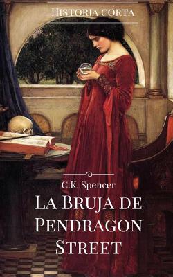 La bruja de Pendragon Street: Una historia corta para leer en una noche de tormenta