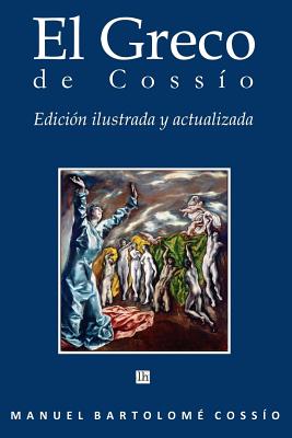 El Greco de Cossio. Edicion ilustrada y actualizada