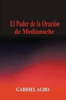 El Poder de la Oración de Medianoche