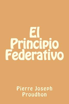 El Principio Federativo (Spanish Edition)