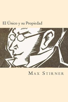 El Unico y su Propiedad (Spanish Edition)