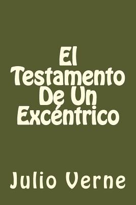 El Testamento De Un Excentrico (Spanish Edition)