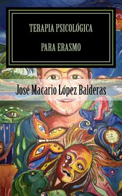 Terapia psicologica para Erasmo: Una historia de claustrofobia humana