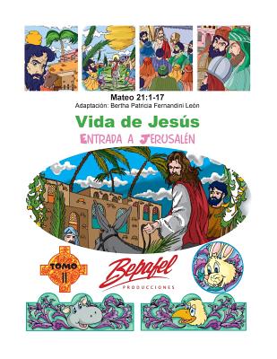 Vida de Jesús-Entrada a Jerusalén: Tomo 11