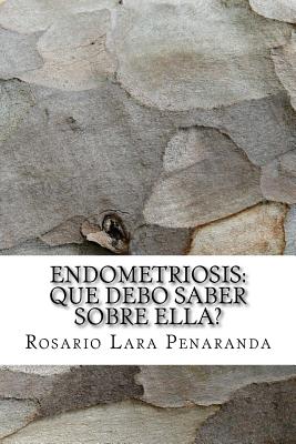 Endometriosis: Que debo saber sobre ella?