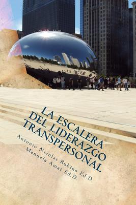 La Escalera del Liderazgo Transpersonal: Del Yo a la Organización Global