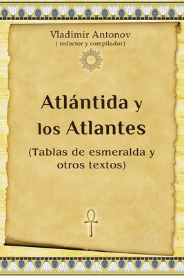 Atlántida y los Atlantes: (Tablas de esmeralda y otros textos)