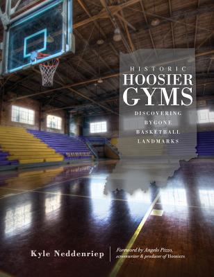 Historic Hoosier Gyms: Discovering Bygone Basketball Landmarks