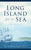 Long Island and the Sea: A Maritime History