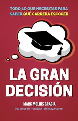 La Gran Decisión: Todo lo que Necesitas para Saber Qué Carrera Escoger