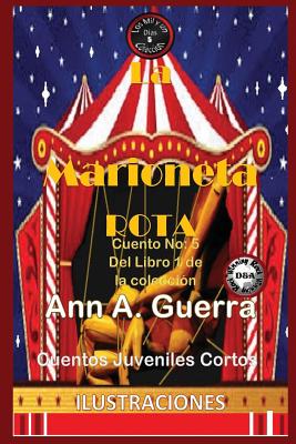 La Marioneta Rota: Cuento No. 5: Cuento No. 5 de la Coleccion de Los Mil Y Un Dias: Cuentos Juveniles Cortos