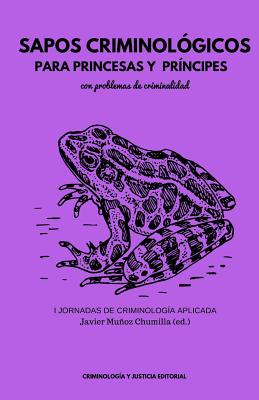 Sapos criminológicos para princesas y príncipes con problemas de criminalidad