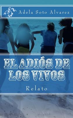 El adios de los vivos: Relato