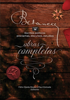 Ramon Emeterio Betances: Obras completas (Vol. IV): Escritos politicos: proclamas, discursos, estudios