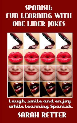 Spanish: Fun Learning with One Liner Jokes.: Laugh, smile and enjoy while learning Spanish.