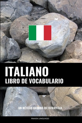 Libro de Vocabulario Italiano: Un Método Basado en Estrategia