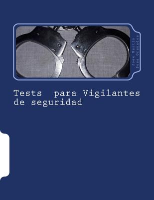 Tests para Vigilantes de seguridad: Libro de tests para la preparacion de vigilantes de seguridad