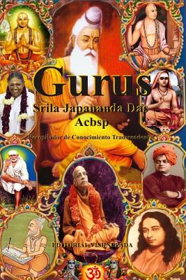 Gurus: Sabios, Gurús Y Acharyas de la India