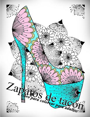 Zapatos de tacón: libro para colorear para adultos