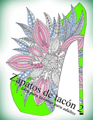 Zapatos de tacón 2: libro para colorear para adultos