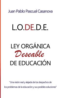 La L.O.DE.D.E. (Ley Orgánica Deseable de Educación)