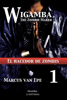 Wigamba 1: El hacedor de zombis