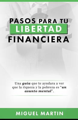 Pasos A Tu Libertad Financiera