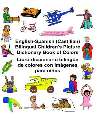 English-Spanish (Castilian) Bilingual Children's Picture Dictionary Book of Colors Libro-diccionario bilingüe de colores con imágenes para niños