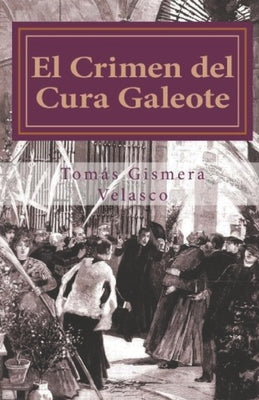 El Crimen del Cura Galeote: El asesinato del primer Obispo de Madrid, D. Narciso Martínez Izquierdo