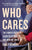 Who Cares: The Hidden Crisis of Caregiving, and How We Solve It