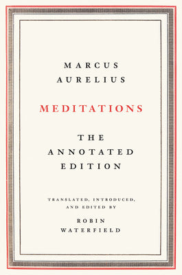 Meditations: The Annotated Edition