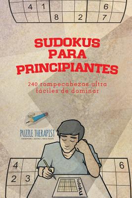 Sudokus para principiantes 240 rompecabezas ultrafáciles de dominar