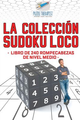 La colección Sudoku Loco Libro de 240 rompecabezas de nivel medio