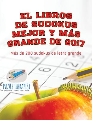 El libros de sudokus mejor y más grande de 2017 Más de 200 sudokus de letra grande