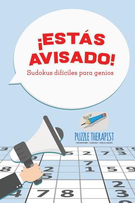 ¡Estás avisado! Sudokus difíciles para genios