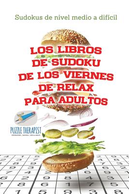 Los libros de sudoku de los viernes de relax para adultos Sudokus de nivel medio a difícil