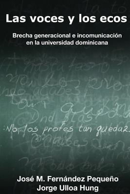 Las voces y los ecos: Brecha generacional e incomunicacion en la universidad dominicana