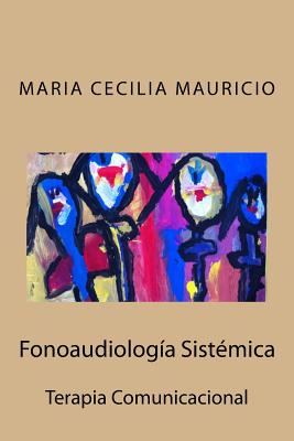 Fonoaudiologia Sistemica: Terapia Comunicacional